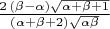 $\frac{2\,(\beta-\alpha)\sqrt{\alpha+\beta+1}}{(\alpha+\beta+2)\sqrt{\alpha\beta}}$