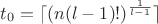 $t_0=\lceil (n(l-1)!)^{\frac 1{l-1}}\rceil $
