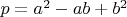 $p=a^2-ab+b^2$
