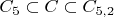 $C_{5}\subset C\subset C_{5, 2}$