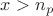 $x > n_p$