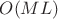 $O(ML)$