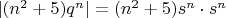 $|(n^2+5)q^n|=(n^2+5)s^n \cdot s^n$