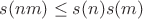 $s(nm)\le s(n)s(m)$