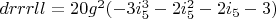 $drrrll=20 g^2 (-3 i_5^3-2 i_5^2-2 i_5-3)$