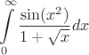 $$\int\limits_{0}^{\infty} \frac{\sin(x^2)}{1+\sqrt{x}} dx $$