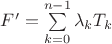 $F'=\sum\limits_{k=0}^{n-1}\lambda_k T_k$