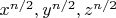 $x^{n/2}, y^{n/2}, z^{n/2}$