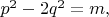 $p^2-2q^2=m,$