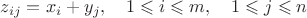 $z_{ij}=x_i+y_j,\quad 1\leqslant i \leqslant m,\quad 1\leqslant j \leqslant n$