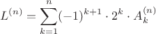 $$L^{(n)}=\sum\limits_{k=1}^n (-1)^{k+1}\cdot 2^k\cdot A^{(n)}_k$$