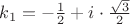 $k_{1}=-\frac{1}{2}+i \cdot \frac{\sqrt{3}}{2}$