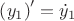 $\[\left({y_1}\right)'={\dot y_1}\]$
