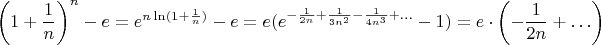 $$\left(1+\frac1n\right)^n-e=e^{n\ln(1+\frac1n)}-e=e(e^{-\frac1{2n}+\frac1{3n^2}-\frac1{4n^3}+\ldots}-1)=e\cdot\left(-\frac1{2n}+\ldots\right)$