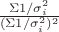 $\frac {\Sigma 1/\sigma_i^2}{(\Sigma 1/\sigma_i^2)^2}$