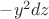 $-y^2dz$