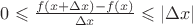$0 \leqslant \frac{f(x+\Delta x)-f(x)}{\Delta x} \leqslant |\Delta x|$