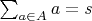 $\sum_{a\in A} a = s$