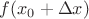 $f(x_0+\Delta x)$