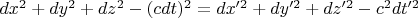 $dx^2+dy^2+dz^2-(cdt)^2=dx'^2+dy'^2+dz'^2-c^2dt'^2$