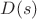 $D(s)$