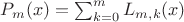 $P_m(x) = \sum_{k=0}^{m}L_{m,k}(x)$