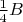 $\frac{1}{4}  B$