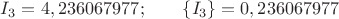 $I_3=4,236067977;\qquad\{I_3\}=0,236067977$