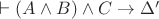 $\vdash (A\wedge B)\wedge C\to\Delta'$