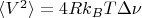 $\langle V^{2}\rangle =4Rk_{B}T\Delta \nu$