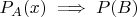 $P_A(x)\implies P(B)$