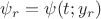 $\psi_r = \psi(t;y_r)$