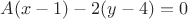 $A(x-1)-2(y-4)=0$