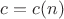 $c=c(n)$
