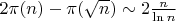 $2\pi(n)-\pi(\sqrt n)\sim2\frac{n}{\ln n}$