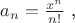 $a_n = \frac{x^n}{n!}  $ , $