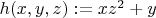 $h(x,y,z):=xz^2+y$