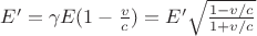 $E' = \gamma E(1-\frac{v}{c}) = E' \sqrt\frac{1-v/c}{1+v/c}$