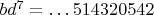 $bd^7=\dots 514320542$
