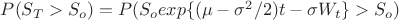 $P(S_T > S_o) = P ( S_o exp \{ (\mu - \sigma^2/2)t - \sigma W_t \}> S_o) $