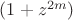 $(1+z^{2m})$