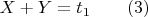 $X + Y = t_1\qquad (3)$