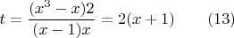 $$t=\frac {(x^3-x)2}{(x-1)x}=2(x+1) \qquad \e(13) $$