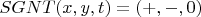 $ SGNT(x, y, t) = (+, -, 0) $