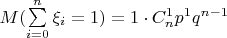 $M(\sum\limits_{i=0}^n \xi_i=1)=1\cdot C_n^1 p^1q^{n-1}$