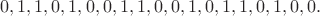 $$0,1,1,0,1,0,0,1,1,0,0,1,0,1,1,0,1,0,0.$$