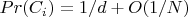 $Pr(C_i)=1/d+O(1/N)$