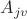 $ A_{jv} $