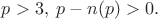 $p>3,\;p-n(p)>0.$ $p>3,\;p-n(p)>0.$
