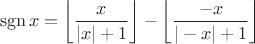 $$\operatorname{sgn} x = \left\lfloor\dfrac{x}{|x|+1}\right\rfloor - \left\lfloor\dfrac{-x}{|-x|+1}\right\rfloor$$